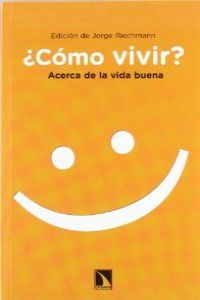 379.¿COMO VIVIR? ACERCA DE LA VIDA BUENA (MAYOR)