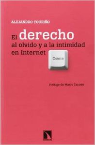 EL DERECHO AL OLVIDO Y A LA INTIMIDAD EN INTERNET