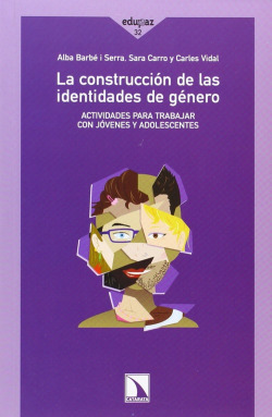 LA CONSTRUCCIóN DE LAS IDENTIDADES DE GéNERO