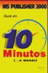 Guía en 10 minutos Microsoft Publisher 2000