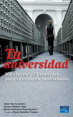 Tu universidad: 100 claves y 100 consejos para no perderte en tu carrera