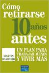Cómo retirarse 10 años antes