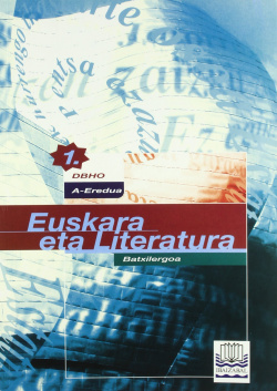 (EUS).(07).EUSKARA ETA LITERATURA.(1 BATXILERGOA) A EREDUA