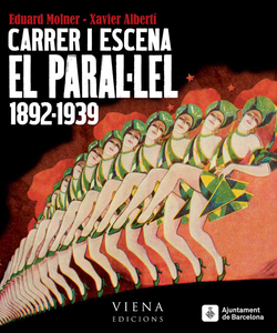 Carrer i escena. el paral·lel. 1892-1939