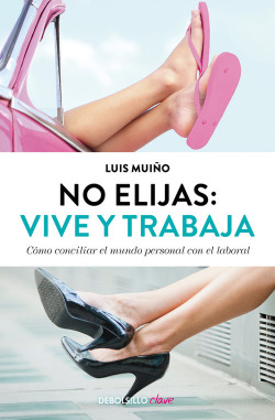 No elijas: vive y trabaja
