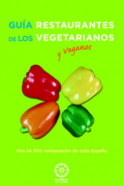 GUIA DE LOS RESTAURANTES VEGETARIANOS DE ESPAÑA