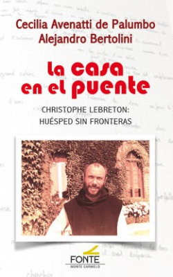 LA CASA EN EL PUENTE CHRISTOPHE LEBRETON: HUESPED SIN FRONTE