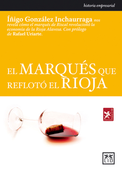 El Marqués que reflotó El Rioja