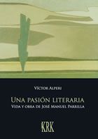 Pasión literaria. Vida y obra de José Manuel Parrilla