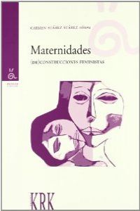 Maternidades. Construcciones feministas (coleccion alternativas)