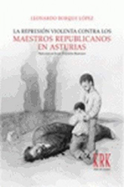 Represión violenta contra los maestros republicanos en Asturias
