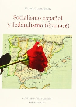 Socialismo español y federalismo (1873-1976)