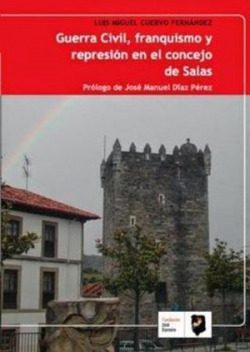 Guerra civil, franquismo y represion en el concejo de salas