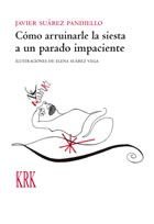 CÓMO ARRUINARLE LA SIESTA A UN PARADO IMPACIENTE