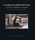 La mujer y los oficios de la mar en el Arco Atlántico europeo