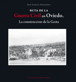 RUTA DE LA GUERRA CIVIL EN OVIEDO . La construcción de la Gesta *KRK