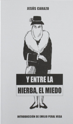 Y entre la Hierba, el Miedo