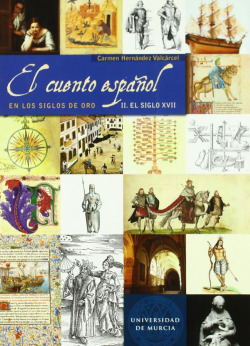 Cuento Español en los Siglos de Oro: Siglo Xvii