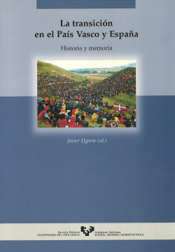 La transición en el País Vasco y España. Historia y memoria