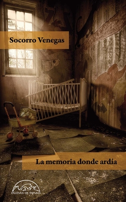 LA MEMORIA DE DONDE ARDÍA