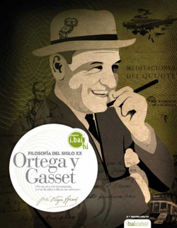 ORTEGA GASSET. FILOSOFÍA 2ºBATXILERGOA