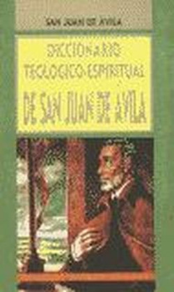 Diccionario teológico-espiritual de San Juan de Avila