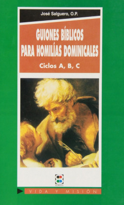 Guiones bíblicos para homilías dominicales: ciclos A, B, C