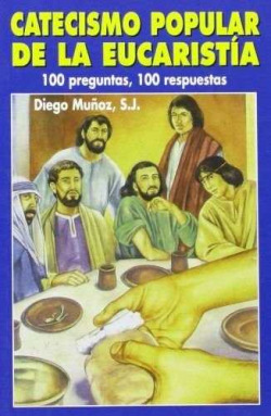 Catecismo popular de la Eucaristía