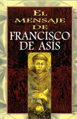 Mensaje de San Franciso de Asís, El