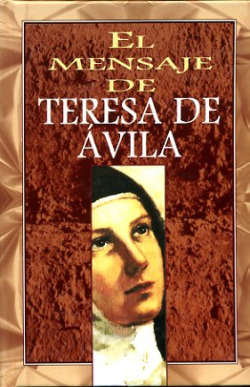 Mensaje de Teresa de Avila, el
