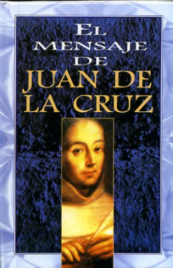 Mensaje de Juan de la Cruz, el
