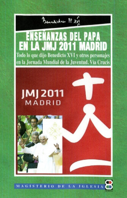 Enseñanzas del Papa en la JMJ 2011 Madrid