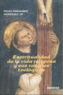 Espiritualidad de la vida religiosa y sus razonez teológicas
