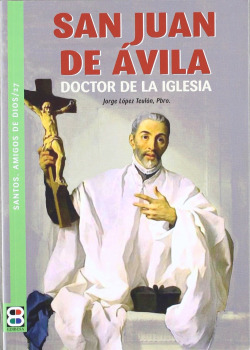 SAN JUAN DE AVILA DOCTOR DE LA IGLESIA