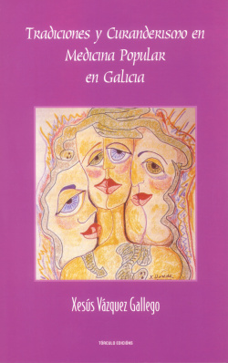 Tradiciones y curanderismo en medicina popular en Galicia