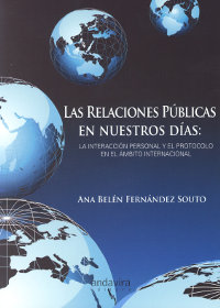 Las relaciones públicas en nuestros días: La interacción personal y el protocolo en el ámbito internacional