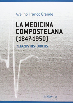 La medicina Compostelana 1847-1950