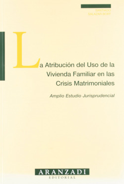 ATRIBUCION USO VIVIENDA FAMILIAR CRISIS MATRIMONIA