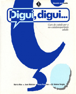 Digui, digui. Curs de català per a no-catalanoparlants adults. Llibre de l'alumne. Nivell 1