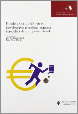 Fraude y corrupción en el derecho penal económico europeo.