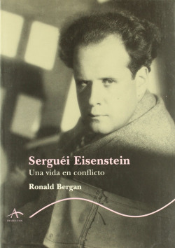 Serguei eisenstein. una vida en conflicto