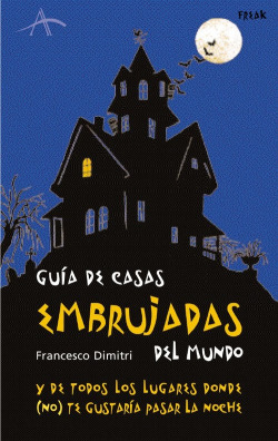 Guía de las casas embrujadas del mundo