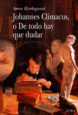 Johannes Climacus o de todo hay que dudar