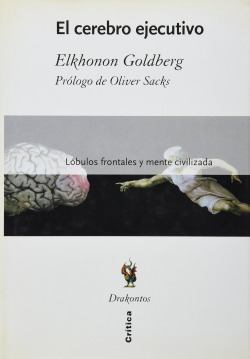 El cerebro ejecutivo. Lóbulos frontales y mente civilizada