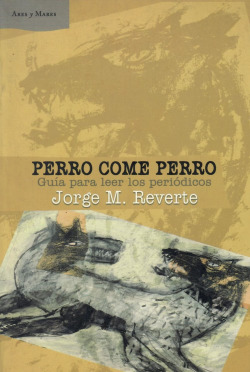 Perro come perro. Guía para leer los periódicos