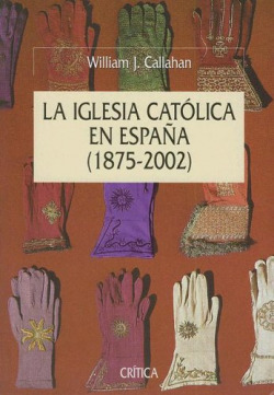LA IGLESIA CATOLICA EN ESPAÑA.(1875-2002)