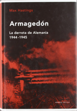 Armagedón. La derrota de Alemania, 1944-1945