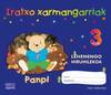 Iratxo Xarmangarriak 3 urte. Lehengo Hiruhilekoa