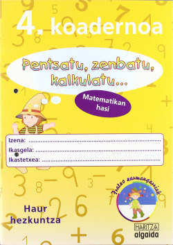 Pensatu, Zenbatu, Kalkulatu... Matematikan Hasi