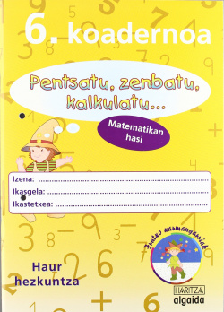 Pensatu, Zenbatu, Kalkulatu... Matematikan Hasi